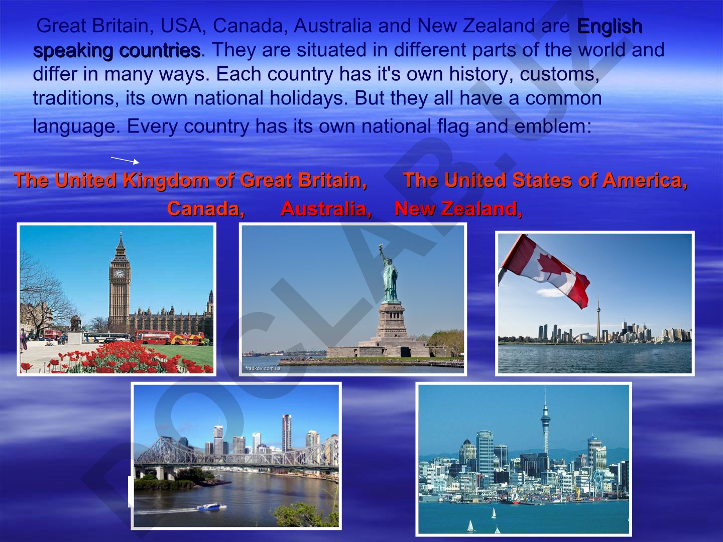 English Speaking Countries: Great Britain, USA, Canada, Australia, New Zealand