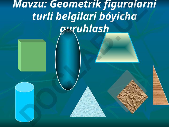 Geometrik figuralarni turli belgilari bo'yicha guruhlash