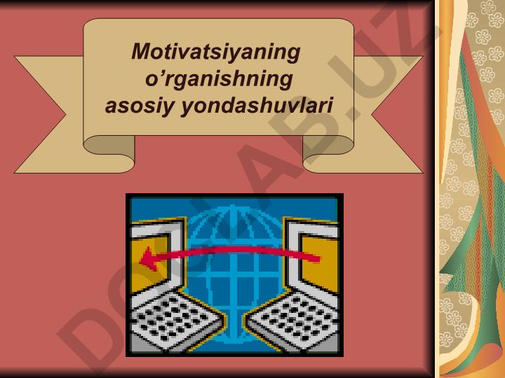 Motivatsiyaning o’rganishning asosiy yondashuvlari