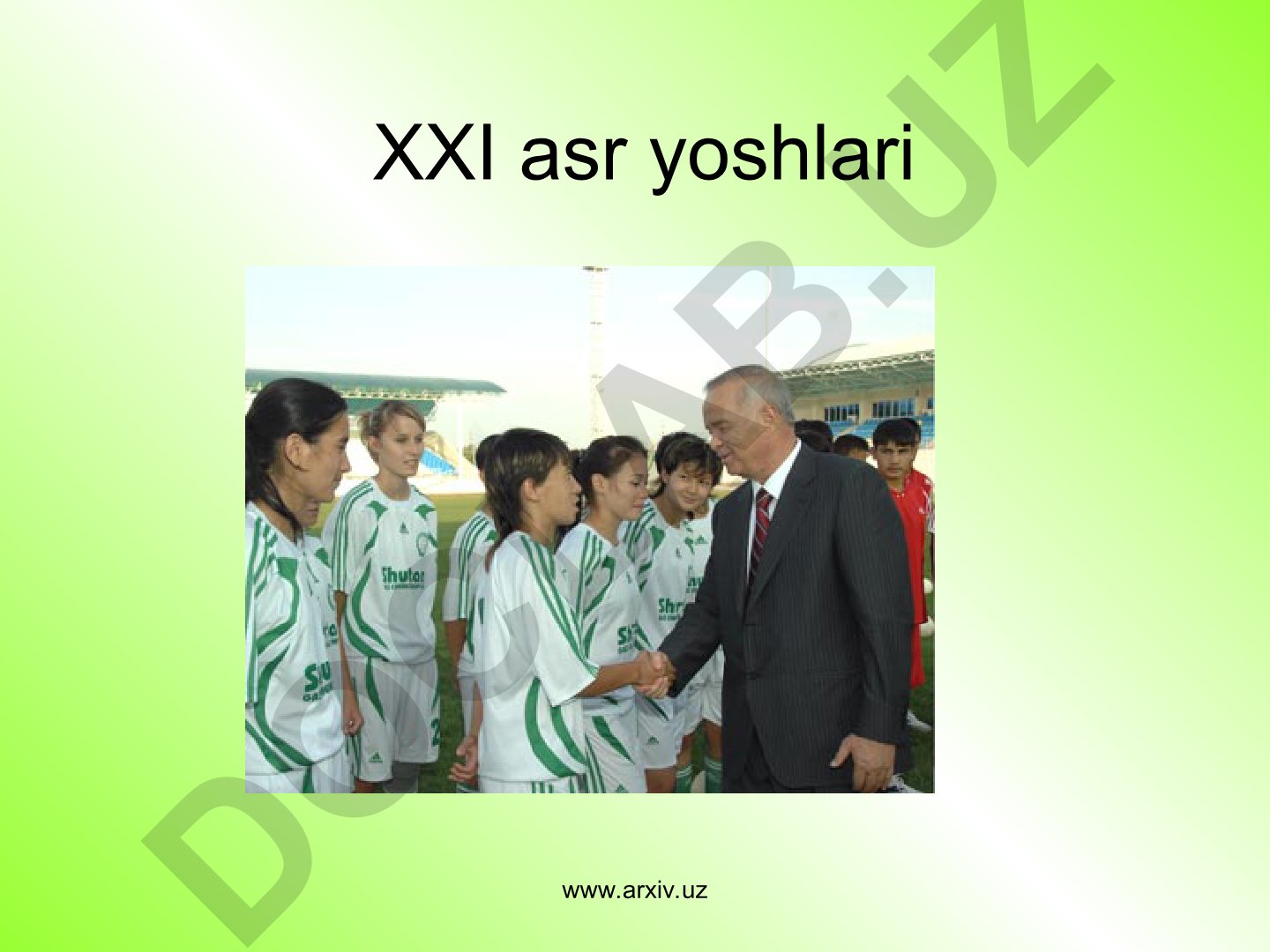 XXI asr yoshlari va ularga yaratilgan shart-sharoitlar