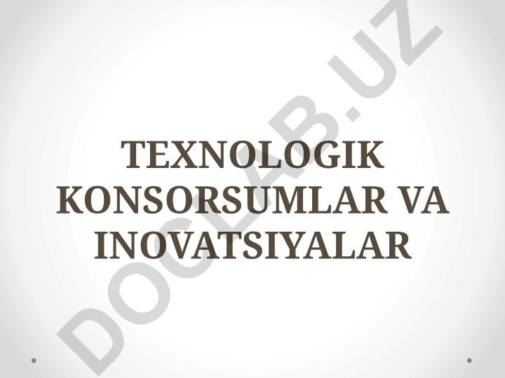Texnologik konsorsiumlar va innovatsiyalar