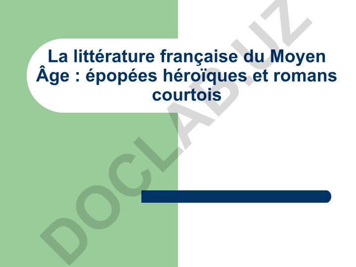 La littérature française du Moyen Âge : épopées héroïques et romans courtois