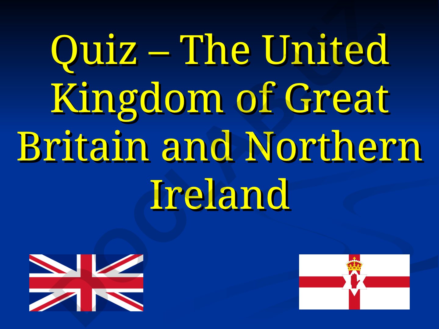 Buyuk Britaniya va Shimoliy Irlandiya Qirolligi haqida test