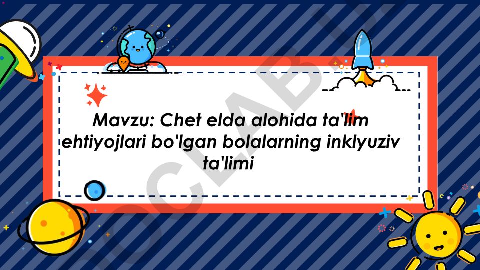 Chet elda alohida ta'lim ehtiyojlari bo'lgan bolalarning inklyuziv ta'limi