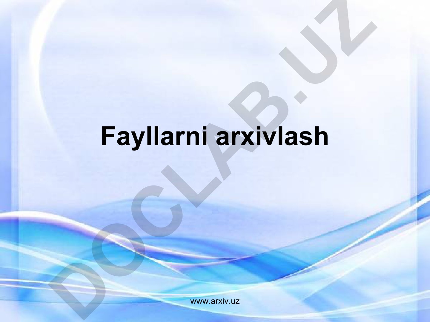 Fayllarni arxivlash va arxivator dasturlari