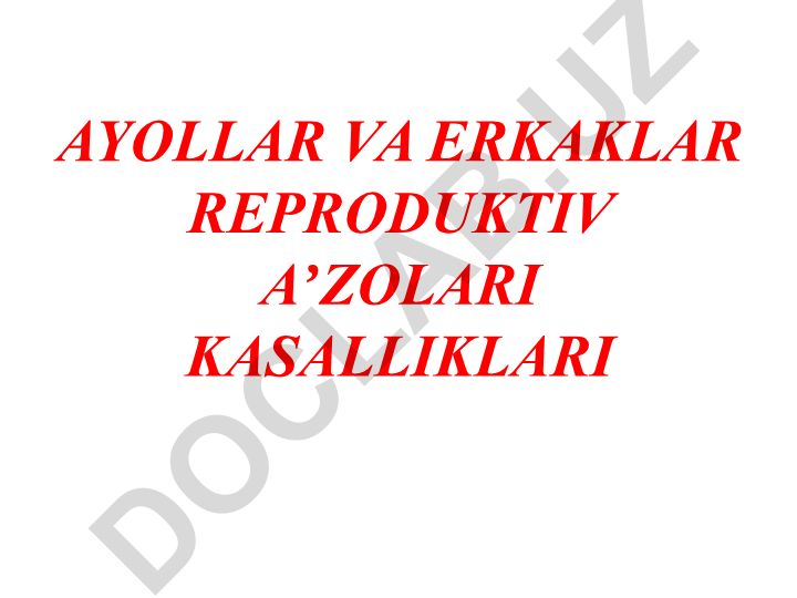 Ayollar va erkaklar reproduktiv aʼzolari kasalliklari va bepushtlik