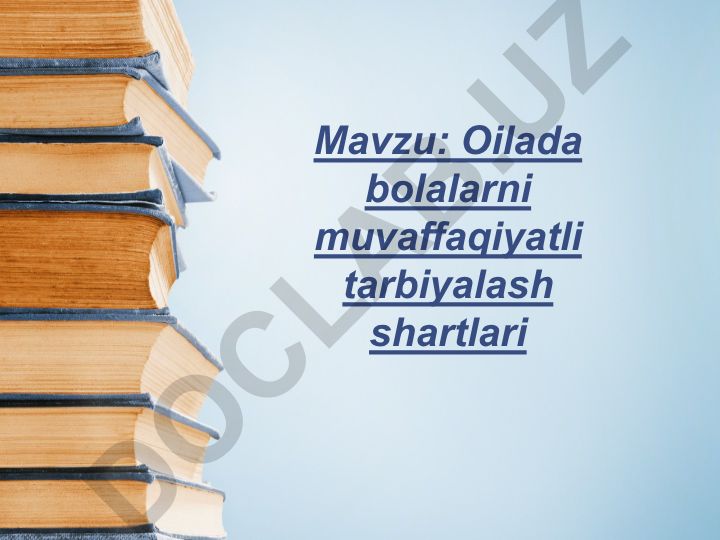Oilada bolalarni muvaffaqiyatli tarbiyalash shartlari