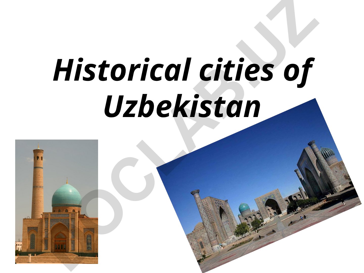 O'zbekistonning tarixiy shaharlari: Samarqand va Buxoro