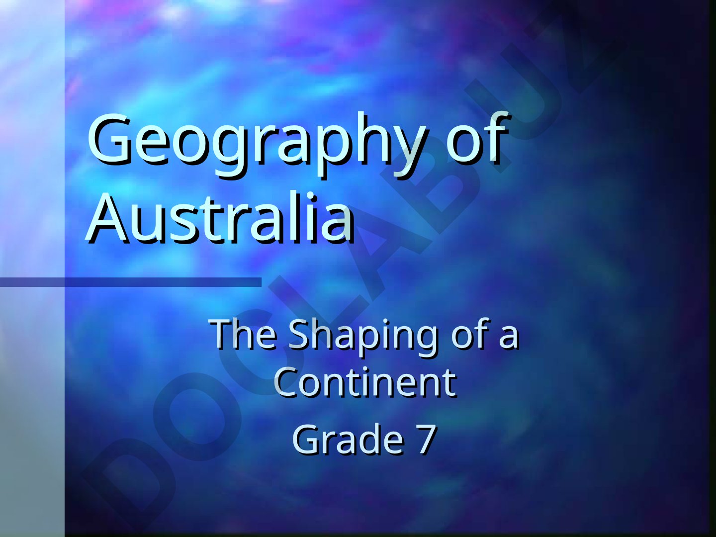 Geography of Australia: The Shaping of a Continent