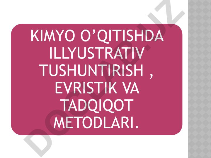 Kimyo o'qitishda illyustrativ tushuntirish, evristik va tadqiqot metodlari