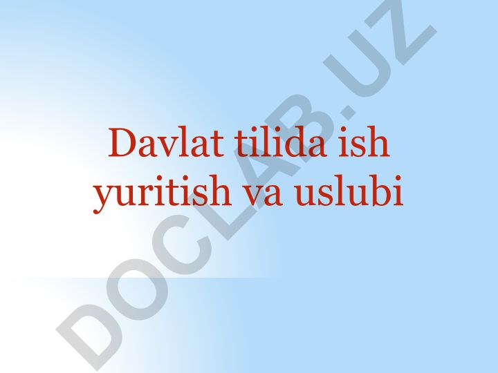 Davlat tilida ish yuritish va uslubi