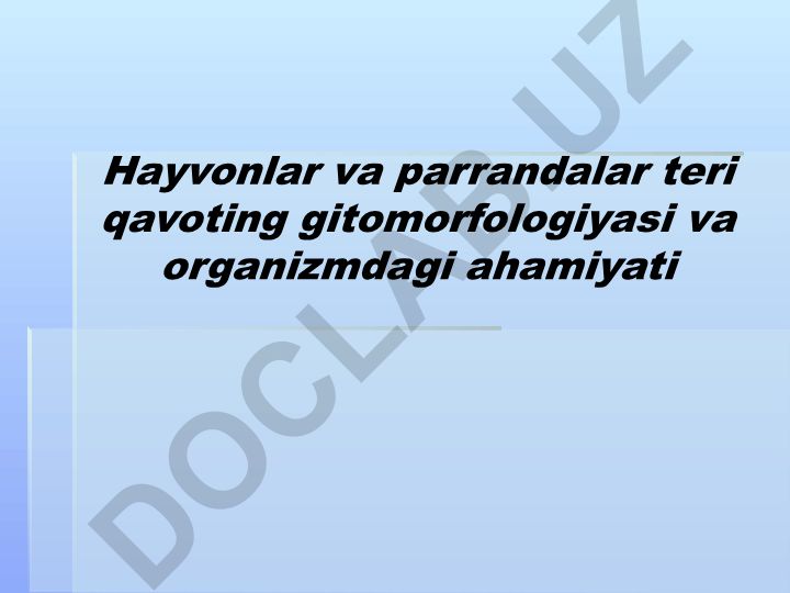 Hayvonlar va parrandalar teri qavoting gitomorfologiyasi va organizmdagi ahamiyati
