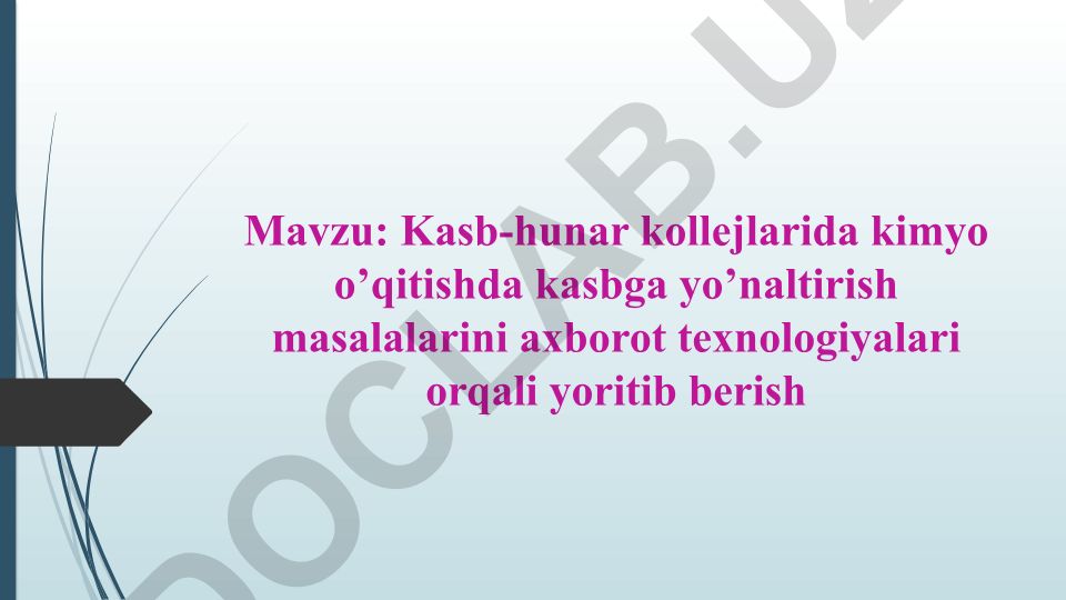 Kasb-hunar kollejlarida kimyo o’qitishda kasbga yo’naltirish masalalarini axborot texnologiyalari orqali yoritib berish