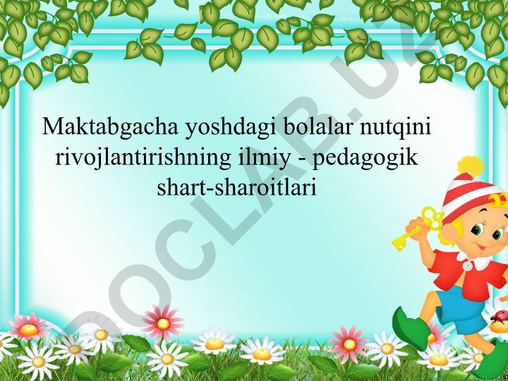 Maktabgacha yoshdagi bolalar nutqini rivojlantirishning ilmiy-pedagogik shart-sharoitlari