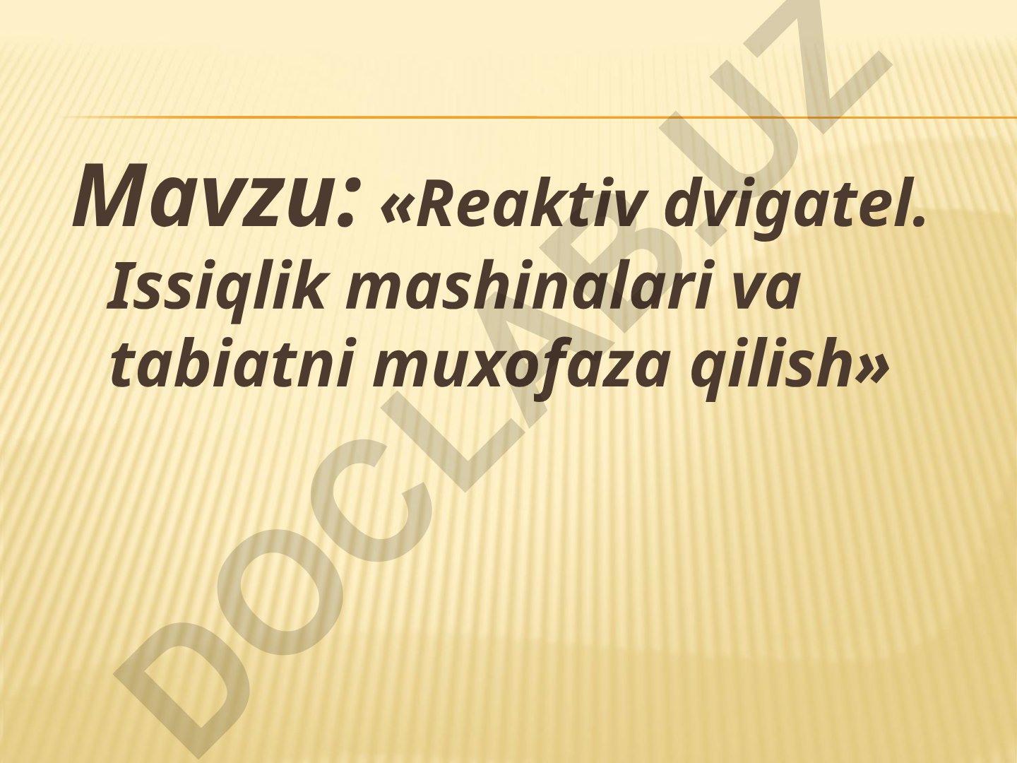 Reaktiv dvigatel. Issiqlik mashinalari va tabiatni muxofaza qilish