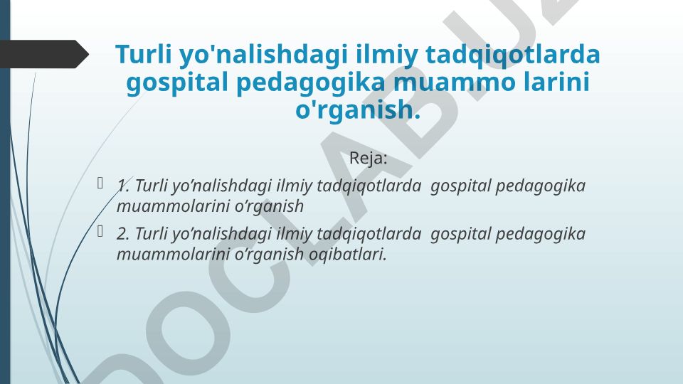 Turli yo'nalishdagi ilmiy tadqiqotlarda gospital pedagogika muammolarini o'rganish