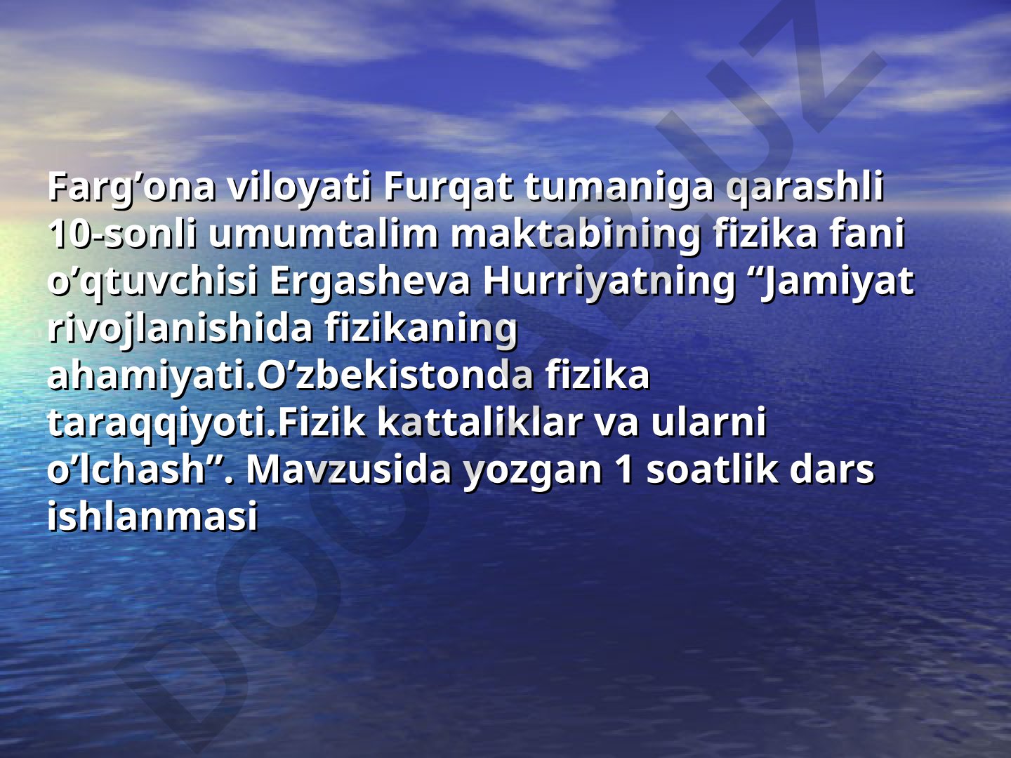 Jamiyat rivojlanishida fizikaning ahamiyati. O'zbekistonda fizika taraqqiyoti. Fizik kattaliklar va ularni o'lchash