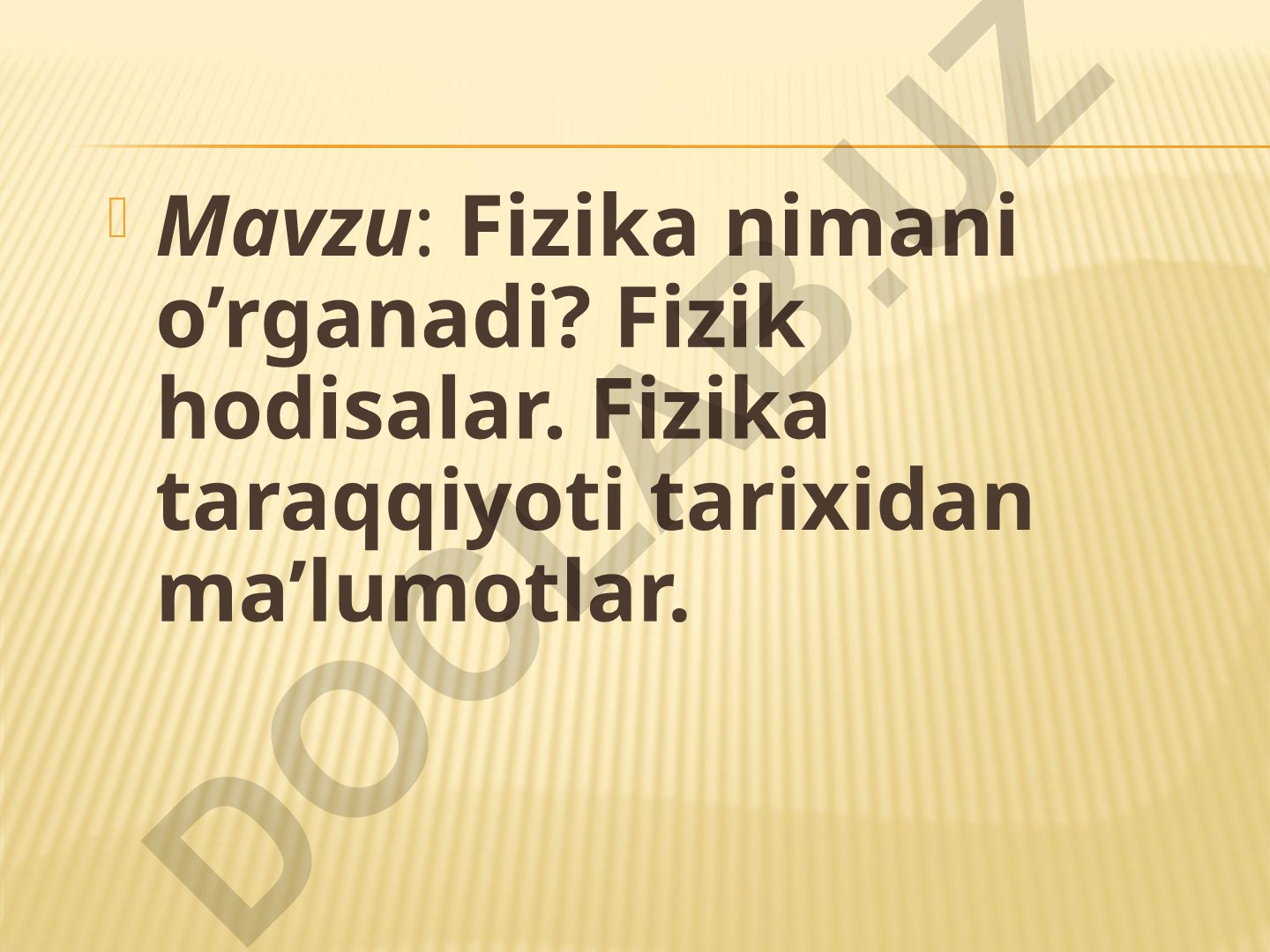 Fizika nimani o’rganadi? Fizik hodisalar va taraqqiyoti