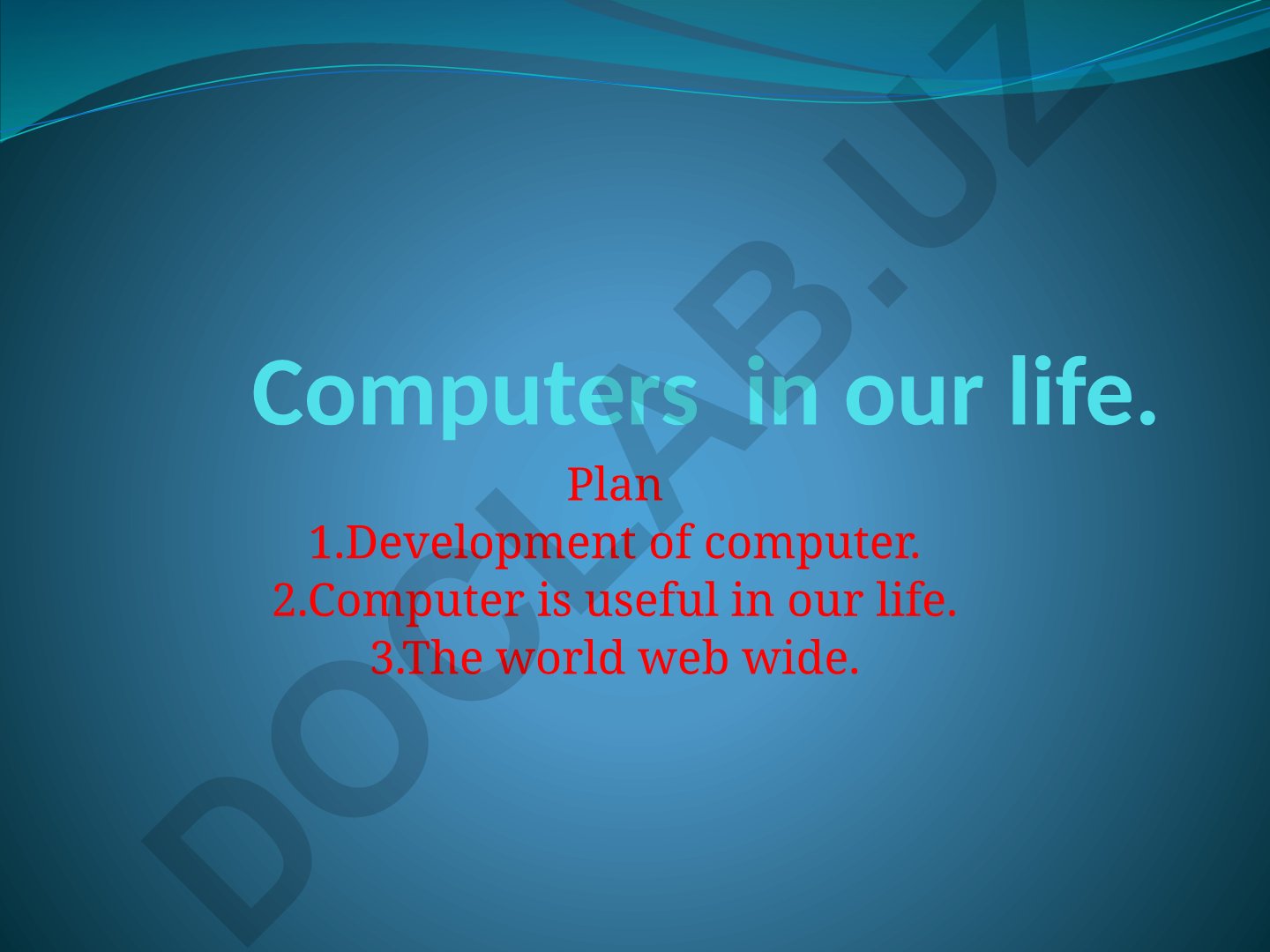 Computers in our life: development, usefulness and impact