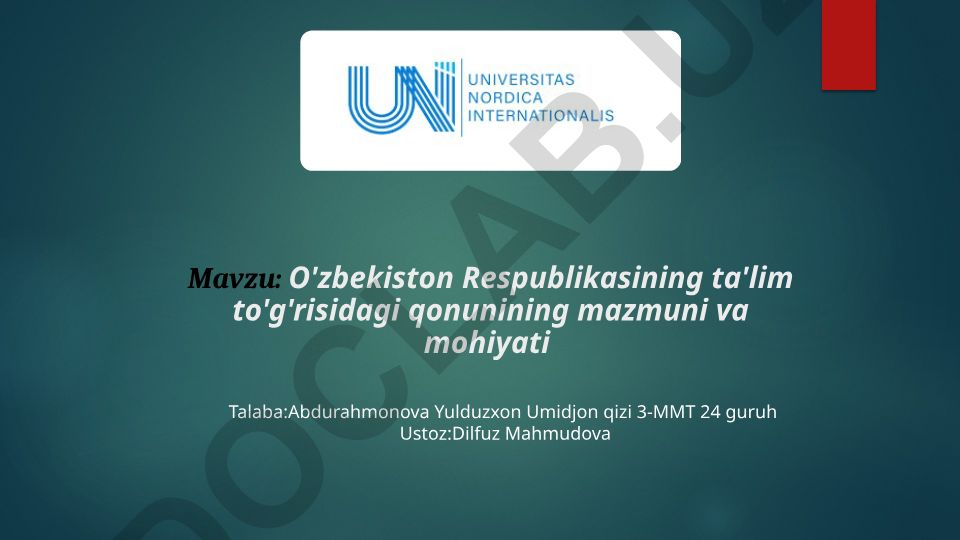 O'zbekiston Respublikasining ta'lim to'g'risidagi qonunining mazmuni va mohiyati