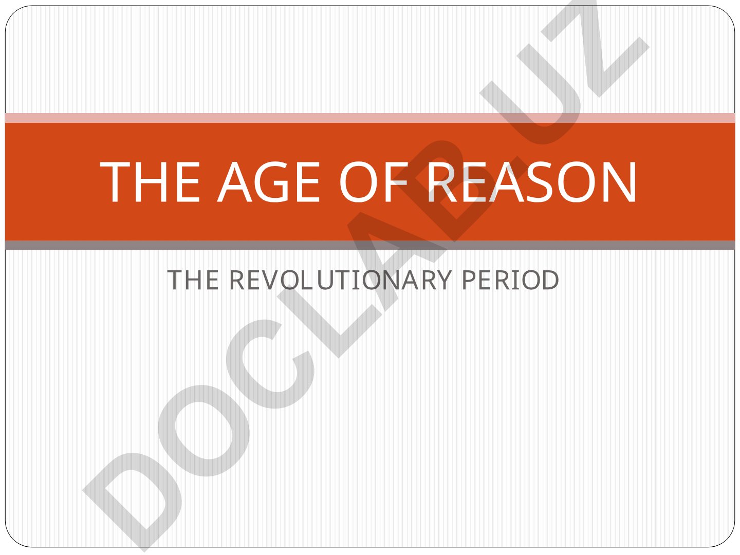 The Revolutionary Period and Age of Reason in America
