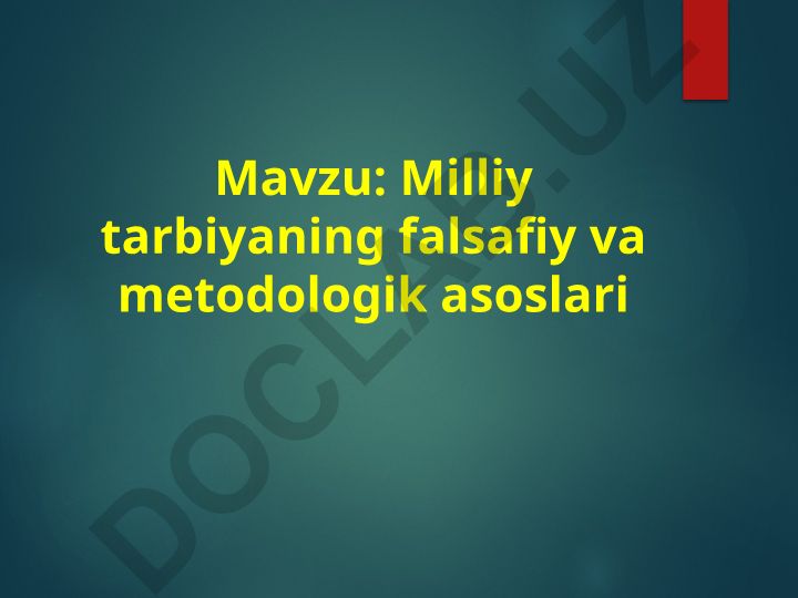 Milliy tarbiyaning falsafiy va metodologik asoslari