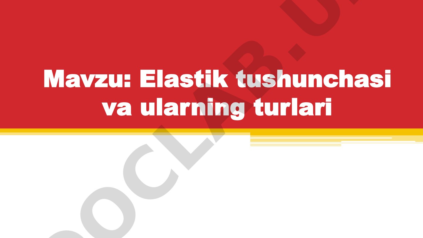 Elastik tushunchasi va ularning turlari