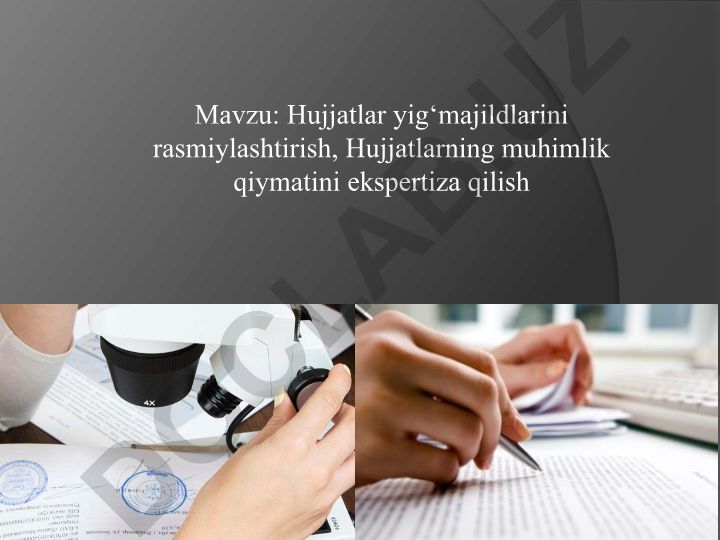 Hujjatlar yig‘majildlarini rasmiylashtirish va muhimlik qiymatini ekspertiza qilish