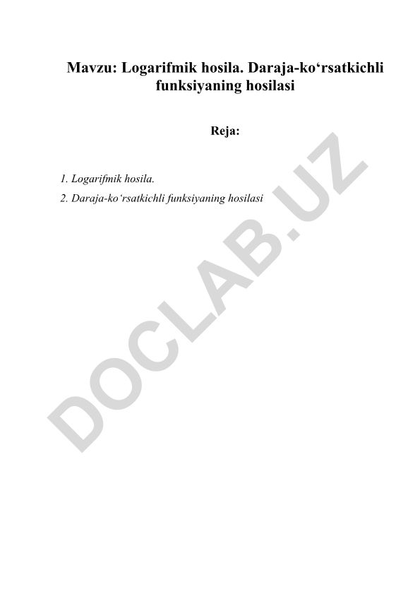 Logarifmik hosila. Daraja-ko‘rsatkichli funksiyaning hosilasi