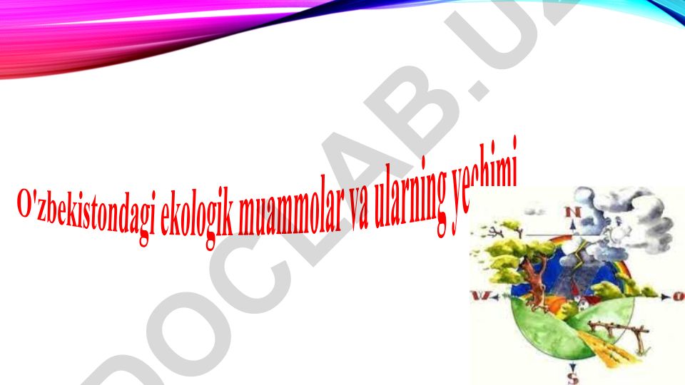O'zbekistondagi ekologik muammolar va ularning yechimi