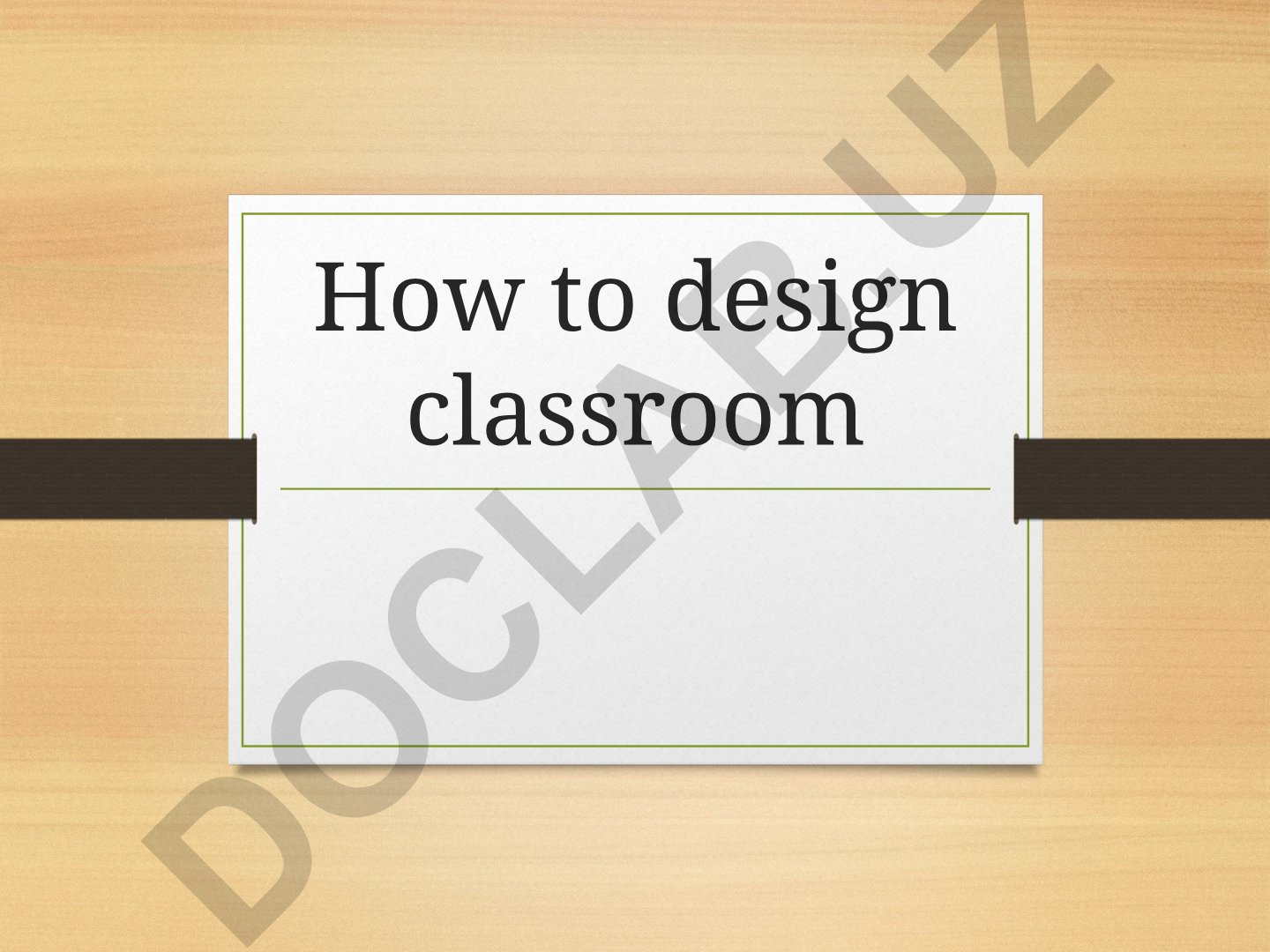 How to design classroom