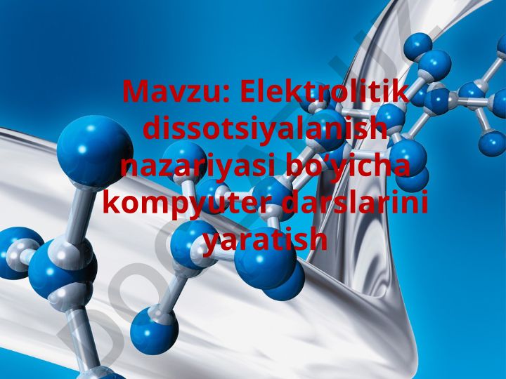 Elektrolitik dissotsiyalanish nazariyasi boʻyicha kompyuter darslarini yaratish