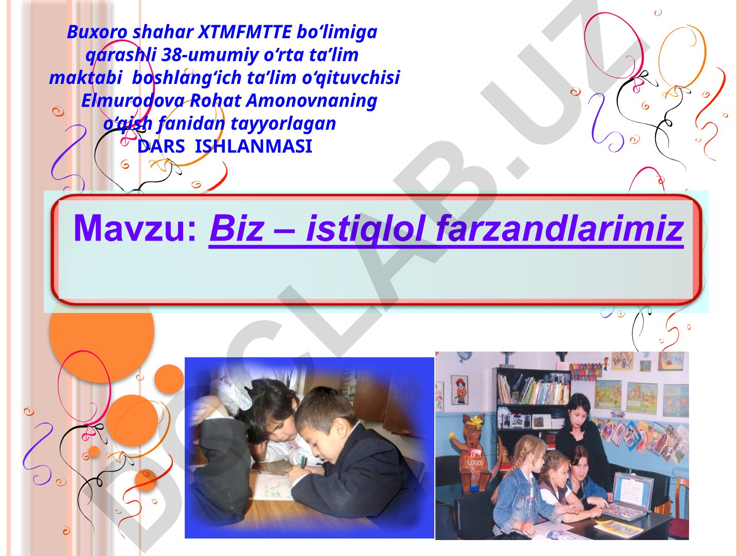 Biz – istiqlol farzandlarimiz