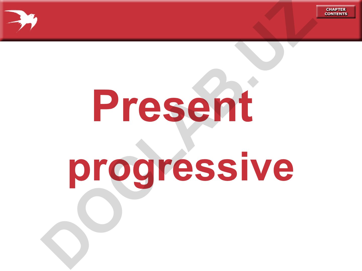 Present progressive tense: am/is/are + -ing