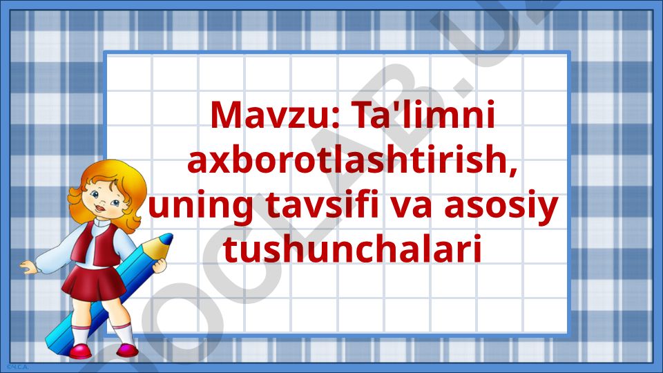 Ta'limni axborotlashtirish, uning tavsifi va asosiy tushunchalari