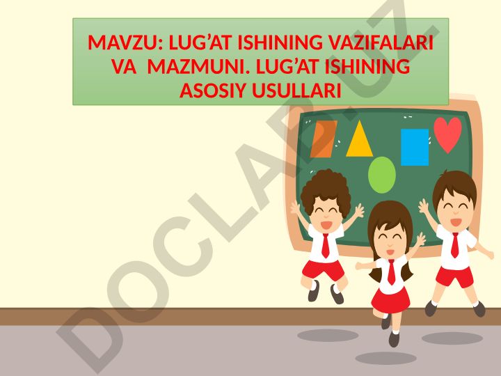 Lug’at ishining vazifalari va mazmuni. Lug’at ishining asosiy usullari