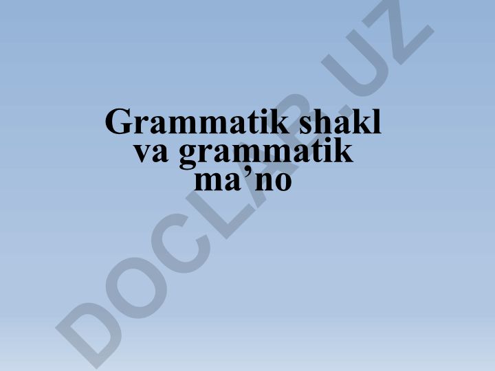 Grammatik ma'no va uni ifodalash vositalari