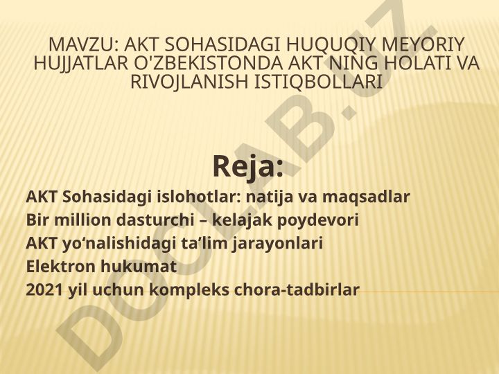 AKT sohasidagi huquqiy meyoriy hujjatlar O'zbekistonda AKT ning holati va rivojlanish istiqbollari