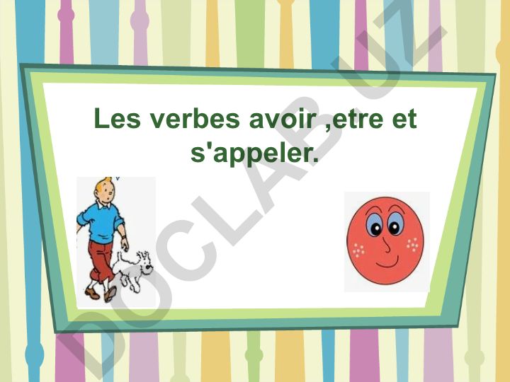 Les verbes avoir, être et s'appeler en français