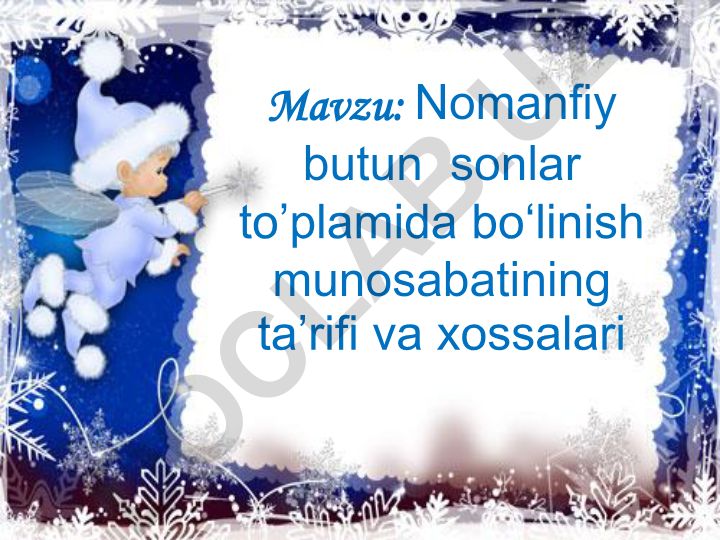 Nomanfiy butun sonlar to'plamida bo'linish munosabatining ta'rifi va xossalari