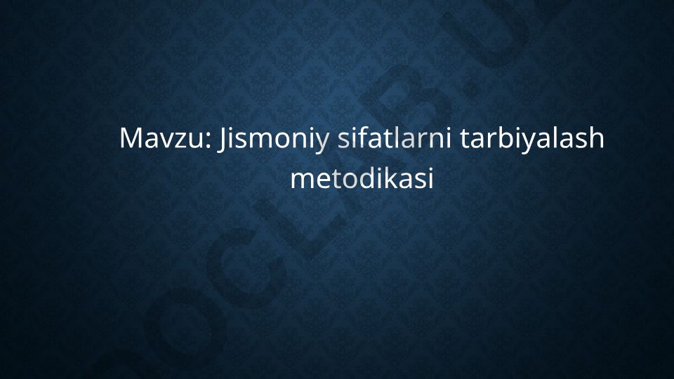 Jismoniy sifatlarni tarbiyalash metodikasi