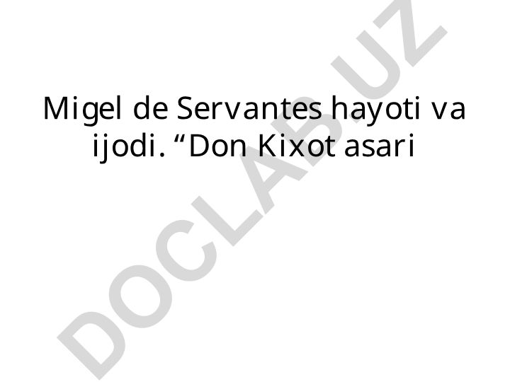 Migel de Servantes hayoti va ijodi