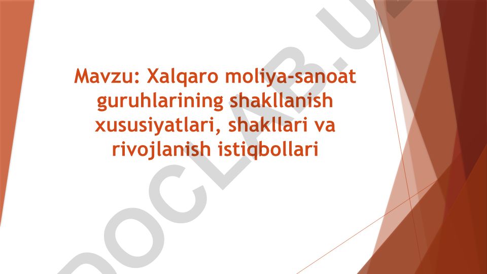 Xalqaro moliya-sanoat guruhlarining shakllanish xususiyatlari, shakllari va rivojlanish istiqbollari