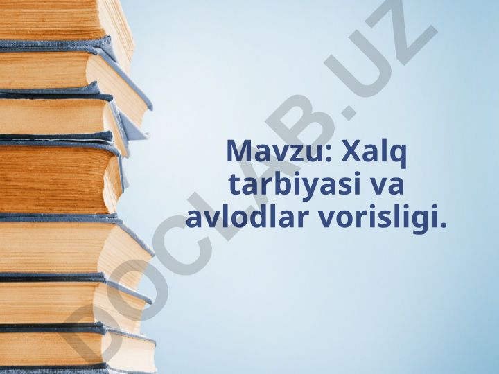 Xalq tarbiyasi va avlodlar vorisligi