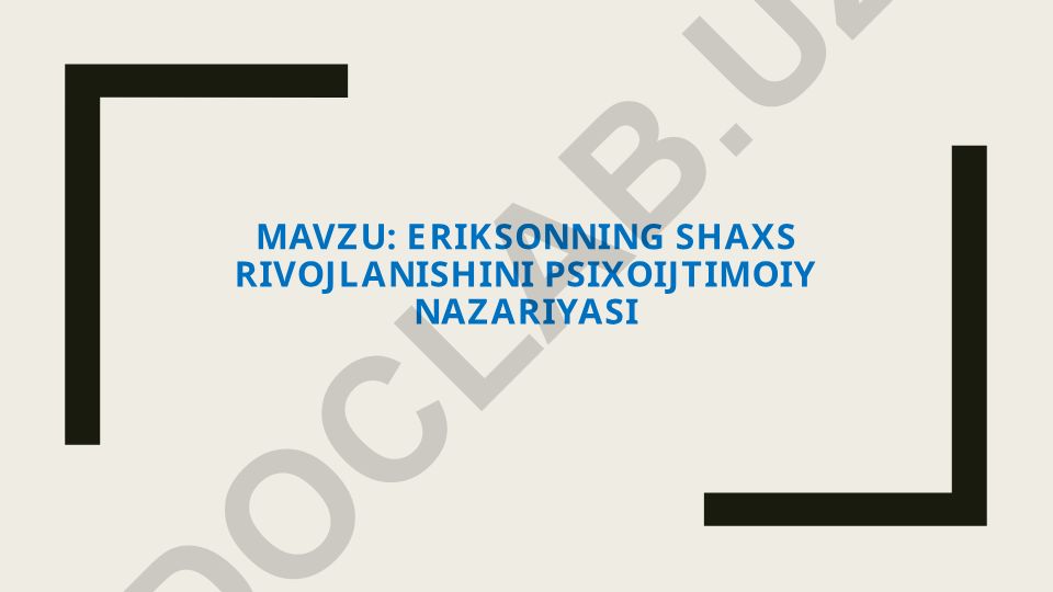 Eriksonning shaxs rivojlanishini psixoijtimoiy nazariyasi