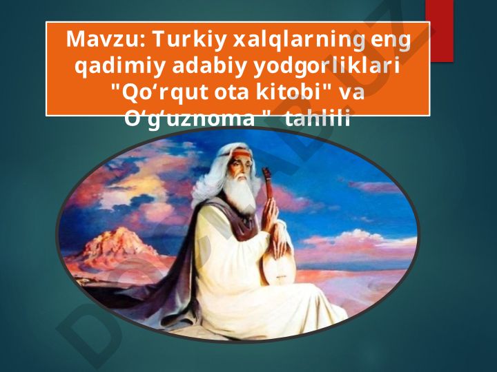 Turkiy xalqlarning eng qadimiy adabiy yodgorliklari "Qoʻrqut ota kitobi" va "Oʻgʻuznoma" tahlili