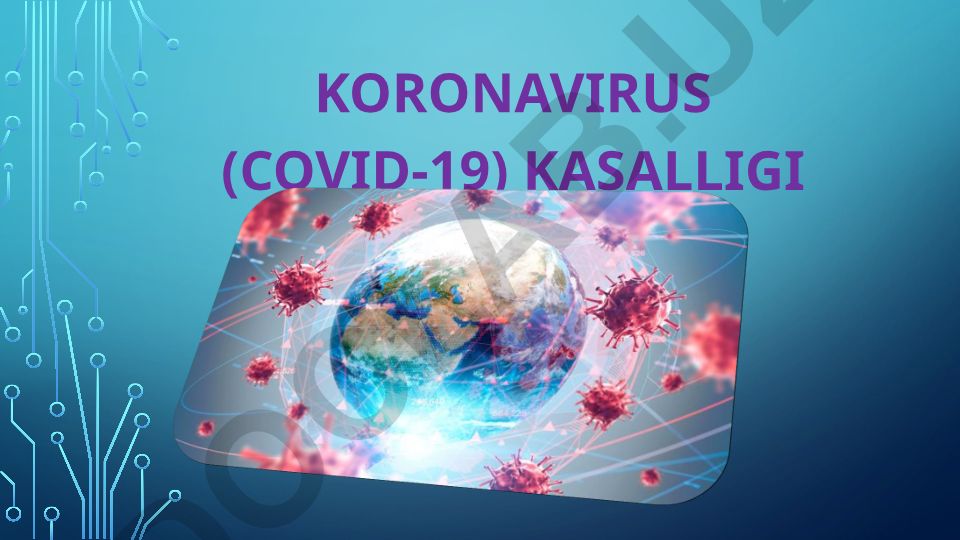 Koronavirus (COVID-19) kasalligi haqida ma'lumot