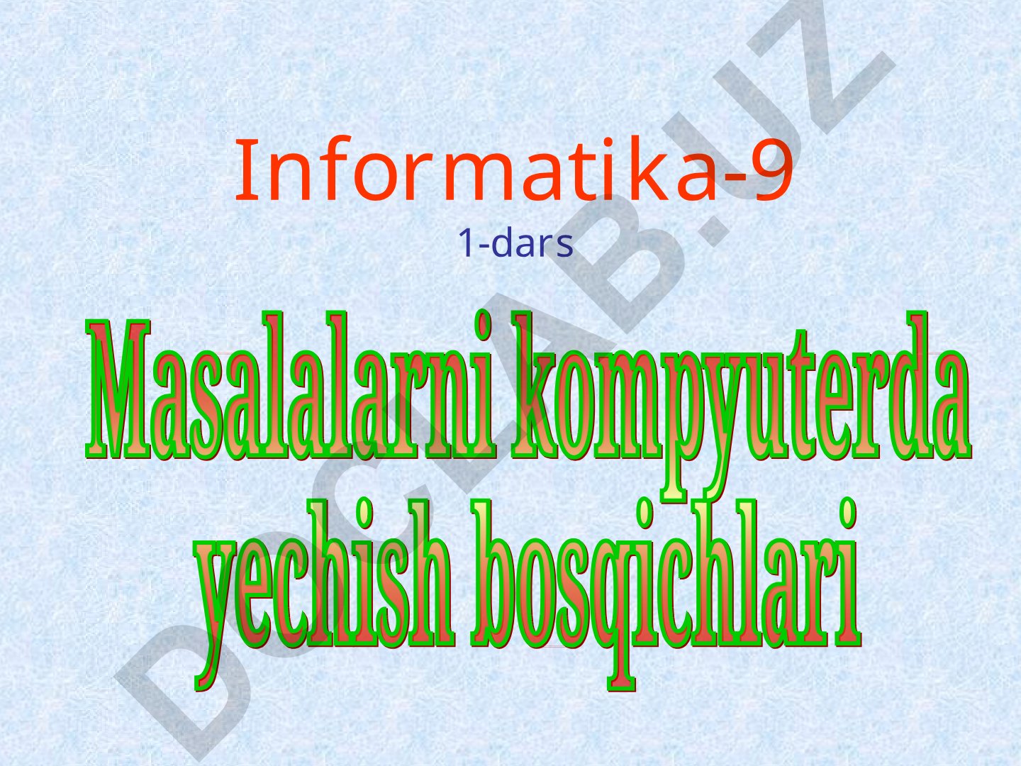 Informatika-9 1-dars: Masala yechish usullari va amaliy misollar