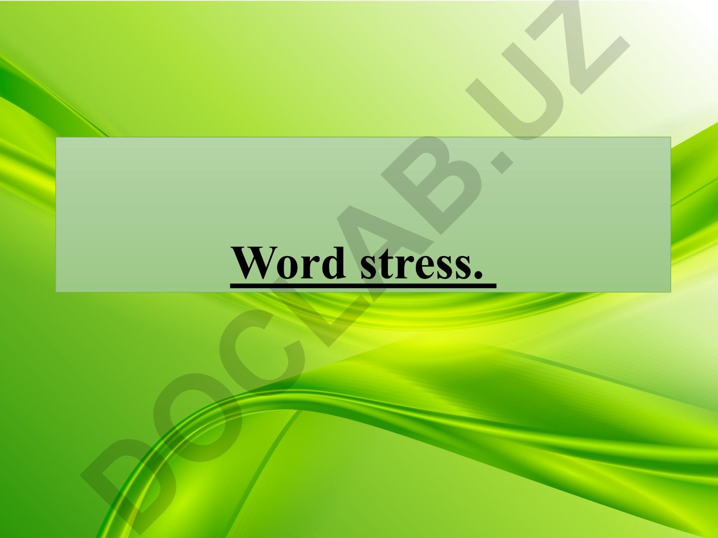 Word stress: types and tendencies