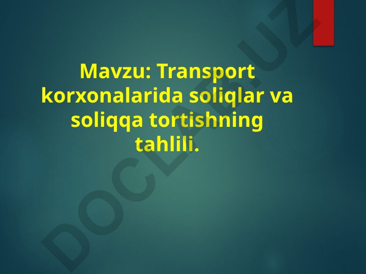 Transport korxonalarida soliqlar va soliqqa tortishning tahlili